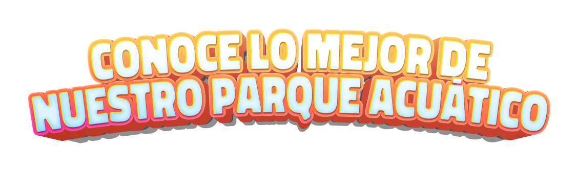Conoce lo mejor de nuestro parque acuático